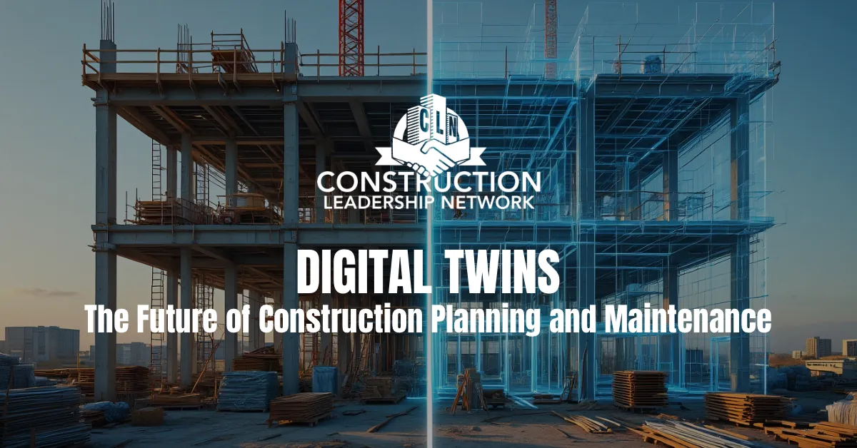 Digital Twins: The Future of Construction Planning and Maintenance